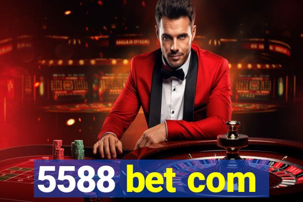 5588 bet com